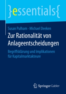 Image for Zur Rationalitat von Anlageentscheidungen: Begriffsklarung und Implikationen fur Kapitalmarktakteure