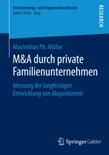Image for M&A durch private Familienunternehmen: Messung der langfristigen Entwicklung von Akquisitionen