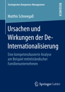 Image for Ursachen und Wirkungen der De-Internationalisierung: Eine kompetenzbasierte Analyse am Beispiel mittelstandischer Familienunternehmen