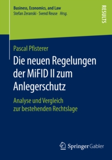 Image for Die neuen Regelungen der MiFID II zum Anlegerschutz: Analyse und Vergleich zur bestehenden Rechtslage