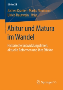 Image for Abitur und Matura im Wandel: Historische Entwicklungslinien, aktuelle Reformen und ihre Effekte