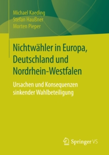 Image for Nichtwahler in Europa, Deutschland und Nordrhein-Westfalen: Ursachen und Konsequenzen sinkender Wahlbeteiligung