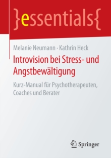 Image for Introvision bei Stress- und Angstbewaltigung: Kurz-Manual fur Psychotherapeuten, Coaches und Berater