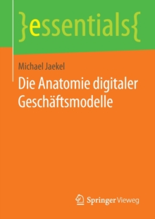 Image for Die Anatomie digitaler Geschaftsmodelle