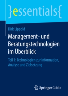 Image for Management- und Beratungstechnologien im Uberblick: Teil 1: Technologien zur Information, Analyse und Zielsetzung