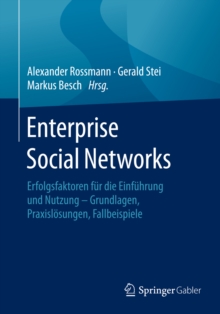 Image for Enterprise Social Networks: Erfolgsfaktoren fur die Einfuhrung und Nutzung - Grundlagen, Praxislosungen, Fallbeispiele