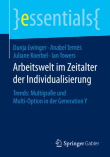 Image for Arbeitswelt im Zeitalter der Individualisierung: Trends: Multigrafie und Multi-Option in der Generation Y