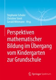 Image for Perspektiven mathematischer Bildung im Ubergang vom Kindergarten zur Grundschule