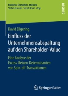 Image for Einfluss der Unternehmensabspaltung auf den Shareholder-Value : Eine Analyse der Excess-Return-Determinanten von Spin-off-Transaktionen