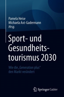 Image for Sport- und Gesundheitstourismus 2030 : Wie die „Generation plus“ den Markt verandert