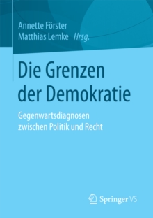 Image for Die Grenzen der Demokratie: Gegenwartsdiagnosen zwischen Politik und Recht