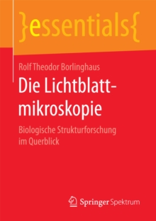 Image for Die Lichtblattmikroskopie: Biologische Strukturforschung im Querblick