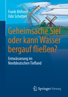 Image for Geheimsache Siel oder kann Wasser bergauf flieen?: Entwasserung im Norddeutschen Tiefland