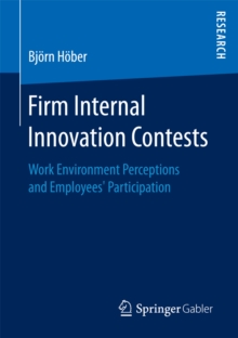 Image for Firm internal innovation contests: work environment perceptions and employees' participation
