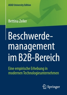 Image for Beschwerdemanagement im B2B-Bereich : Eine empirische Erhebung in modernen Technologieunternehmen