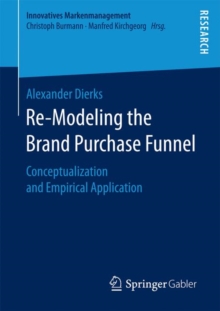 Image for Re-modeling the brand purchase funnel  : conceptualization and empirical application