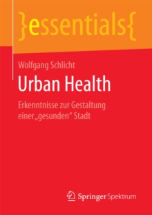 Image for Urban Health: Erkenntnisse zur Gestaltung einer &#x201E;gesunden" Stadt