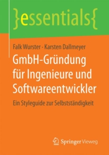 Image for GmbH-Grundung fur Ingenieure und Softwareentwickler : Ein Styleguide zur Selbststandigkeit