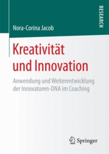 Image for Kreativitat und Innovation: Anwendung und Weiterentwicklung der Innovatoren-DNA im Coaching