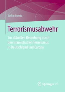 Image for Terrorismusabwehr: Zur Aktuellen Bedrohung Durch Den Islamistischen Terrorismus in Deutschland Und Europa