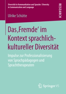 Image for Das Fremde' im Kontext sprachlich-kultureller Diversitat: Impulse zur Professionalisierung von Sprachpadagogen und Sprachtherapeuten