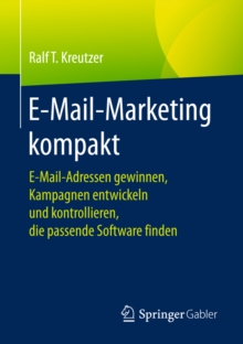 Image for E-Mail-Marketing kompakt: E-Mail-Adressen gewinnen, Kampagnen entwickeln und kontrollieren, die passende Software finden
