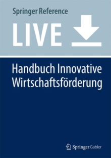 Image for Handbuch Innovative Wirtschaftsforderung : Moderne Konzepte kommunaler Struktur- und Entwicklungspolitik