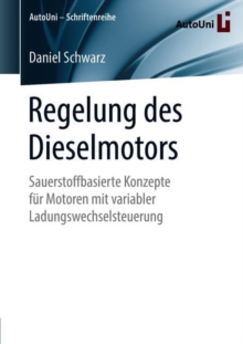 Image for Regelung des Dieselmotors : Sauerstoffbasierte Konzepte fur Motoren mit variabler Ladungswechselsteuerung