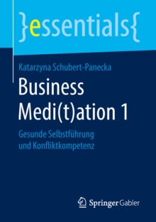 Image for Business Medi(t)ation 1: Gesunde Selbstführung Und Konfliktkompetenz