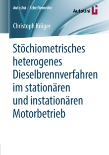 Image for Stochiometrisches heterogenes Dieselbrennverfahren im stationaren und instationaren Motorbetrieb