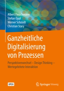 Image for Ganzheitliche Digitalisierung von Prozessen: Perspektivenwechsel  Design Thinking  Wertegeleitete Interaktion
