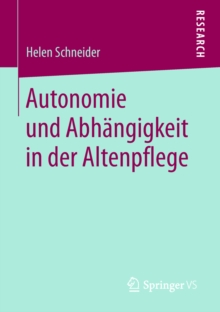 Image for Autonomie und Abhangigkeit in der Altenpflege