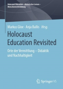 Image for Holocaust Education Revisited : Orte der Vermittlung – Didaktik und Nachhaltigkeit