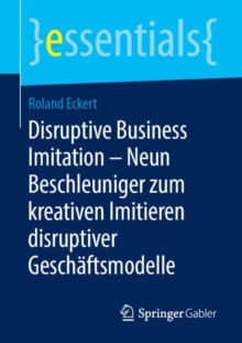 Image for Disruptive Business Imitation - Neun Beschleuniger zum kreativen Imitieren disruptiver Geschaftsmodelle
