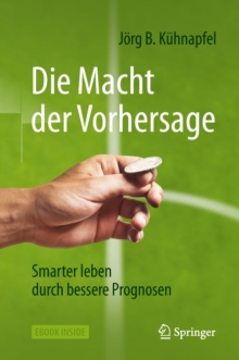 Image for Die Macht der Vorhersage: Smarter leben durch bessere Prognosen