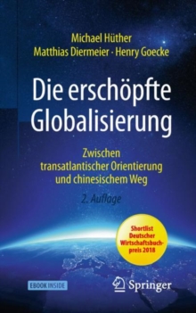 Image for Die erschopfte Globalisierung: Zwischen transatlantischer Orientierung und chinesischem Weg
