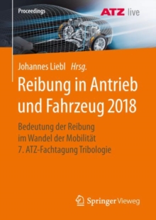 Image for Reibung in Antrieb und Fahrzeug 2018: Bedeutung der Reibung im Wandel der Mobilitat    7. ATZ-Fachtagung Tribologie