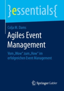 Image for Agiles Event Management: Vom Wow" zum How" im erfolgreichen Event Management
