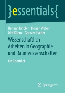 Image for Wissenschaftlich Arbeiten in Geographie und Raumwissenschaften : Ein Uberblick