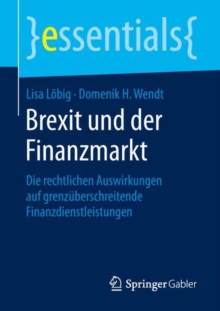Image for Brexit Und Der Finanzmarkt: Die Rechtlichen Auswirkungen Auf Grenzüberschreitende Finanzdienstleistungen