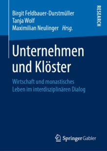 Image for Unternehmen Und Kloster: Wirtschaft Und Monastisches Leben Im Interdisziplinaren Dialog