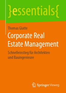 Image for Corporate real estate management: Schnelleinstieg fur Architekten und Bauingenieure