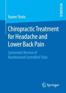 Image for Chiropractic Treatment for Headache and Lower Back Pain : Systematic Review of Randomised Controlled Trials