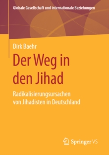 Image for Der Weg in Den Jihad: Radikalisierungsursachen Von Jihadisten in Deutschland