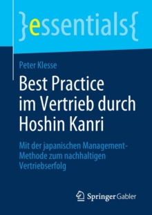 Image for Best Practice im Vertrieb durch Hoshin Kanri : Mit der japanischen Management-Methode zum nachhaltigen Vertriebserfolg