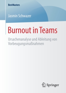Image for Burnout in Teams : Ursachenanalyse und Ableitung von Vorbeugungsmaßnahmen