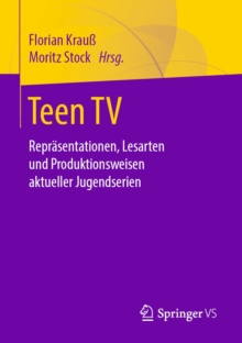 Image for Teen TV: Repräsentationen, Lesarten Und Produktionsweisen Aktueller Jugendserien