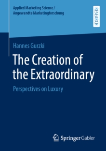 Image for The Creation of the Extraordinary: Perspectives on Luxury