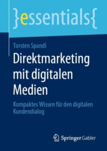 Image for Direktmarketing Mit Digitalen Medien: Kompaktes Wissen Für Den Digitalen Kundendialog