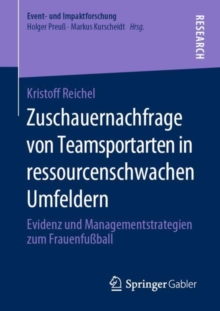 Image for Zuschauernachfrage Von Teamsportarten in Ressourcenschwachen Umfeldern: Evidenz Und Managementstrategien Zum Frauenfuball